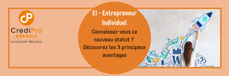Qu’est-ce que le statut de l’Entrepreneur Individuel (EI)